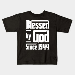 Blessed By God Since 1944 Kids T-Shirt